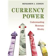 Currency Power by Cohen, Benjamin J., 9780691167855