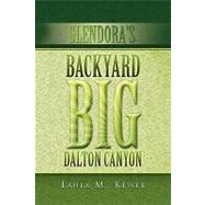 Glendora's Backyard Big Dalton Canyon by Keiser, Lahla, 9781450017855