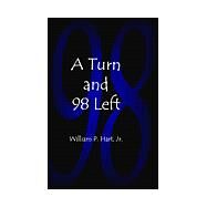 A Turn and 98 Left by Hart, William P., Jr., 9781553697855
