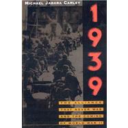 1939 The Alliance That Never Was and the Coming of World War II by Carley, Michael Jabara, 9781566637855