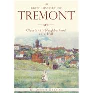 A Brief History of Tremont by Keating, W. Dennis, 9781626197855
