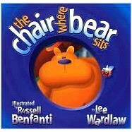 The Chair Where Bear Sits by Wardlaw, Lee; Benfanti, Russell, 9781890817855