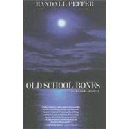 Old School Bones by Peffer, Randall, 9781932557855