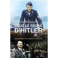 Sous le rgne d'Hitler by Gnter Gallnisch, 9782824617855