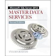 Microsoft SQL Server 2012 Master Data Services 2/E by Graham, Tyler, 9780071797856