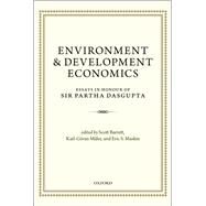 Environment and Development Economics Essays in Honour of Sir Partha Dasgupta by Barrett, Scott; Maler, Karl-Goran; Maskin, Eric S., 9780199677856