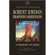 A Memory of Light by Jordan, Robert; Sanderson, Brandon, 9780765337856