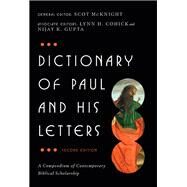 Dictionary of Paul and His Letters: A Compendium of Contemporary Biblical Scholarship by Scot McKnight, Lynn H. Cohick,  Nijay K. Gupta, 9780830817856