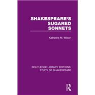 Shakespeares Sugared Sonnets by Katharine M. Wilson, 9781003137856