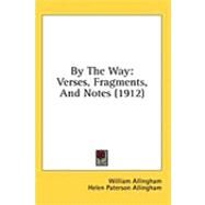 By the Way : Verses, Fragments, and Notes (1912) by Allingham, William; Allingham, Helen Paterson, 9781436627856