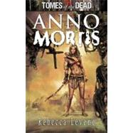 Tomes Of The Dead: Anno Mortis by Rebecca Levene, 9781905437856