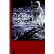 Pictorial Cultures and Political Iconographies by Hebel, Udo J.; Wagner, Christoph, 9783110237856