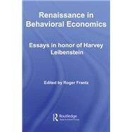 Renaissance in Behavioral Economics: Essays in Honour of Harvey Leibenstein by Frantz; Roger, 9780415547857