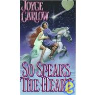 So Speaks the Heart by Carlow, Joyce, 9780821757857