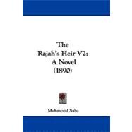 Rajah's Heir V2 : A Novel (1890) by Saba, Mahmoud, 9781104347857