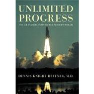 Unlimited Progress: The Grand Delusion of the Modern World by HEFFNER MD DENNIS KNIGHT, 9781450237857