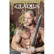 Gladius by Canter, Mark, 9781507687857