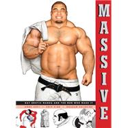 Massive Gay Erotic Manga and the Men Who Make It by Ishii, Anne; Kolbeins, Graham; Kidd, Chip, 9781606997857