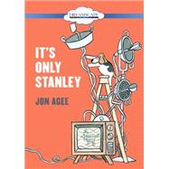 It's Only Stanley by Agee, Jon, 9781633797857