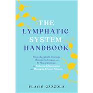 The Lymphatic System Handbook by Flavio Gazzola, 9781646047857