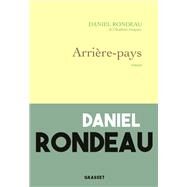 Arrire-pays by Daniel Rondeau, 9782246817857
