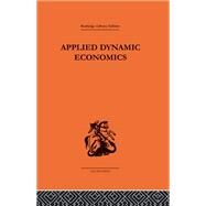 Applied Dynamic Economics by Kurihara,Kenneth K., 9780415607858