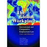 The Global Workplace: International and Comparative Employment Law - Cases and Materials by Roger Blanpain , Susan Bisom-Rapp , William R. Corbett , Hilary K. Josephs , Michael J. Zimmer, 9780521847858