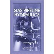 Gas Pipeline Hydraulics by Menon; E. Shashi, 9780849327858