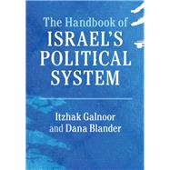 The Handbook of Israel's Political System by Galnoor, Itzhak; Blander, Dana, 9781107097858