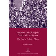 Variation and Change in French Morphosyntax by Anna Tristram, 9781351537858