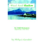 Wind And Shadow by Carraher, Philip, 9781413457858