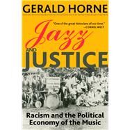 Jazz and Justice by Horne, Gerald, 9781583677858