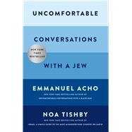 Uncomfortable Conversations with a Jew by Acho, Emmanuel; Tishby, Noa, 9781668057858