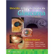 Shields. Libro de texto de Glaucoma by Allingham, R. Rand; Moroi, Sayoko E.; Shields, M. Bruce; Damji, Karim F., 9788418257858