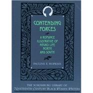Contending Forces A Romance Illustrative of Negro Life North and South by Hopkins, Pauline E.; Yarborough, Richard, 9780195067859