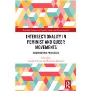 Intersectionality in Feminist and Queer Movements by Evans, Elizabeth; Lpinard, Elonore, 9780367257859