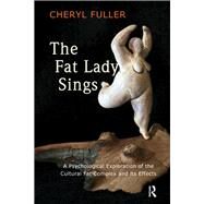 The Fat Lady Sings by Fuller, Cheryl, 9780367327859