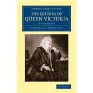 The Letters of Queen Victoria by Victoria, Queen; Benson, A. C.; Brett, Reginald; Esher, Viscount; Buckle, George Earl, 9781108077859