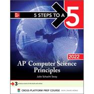 5 Steps to a 5: AP Computer Science Principles 2022 by Sway, Julie Schacht, 9781264267859
