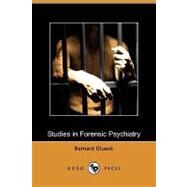 Studies in Forensic Psychiatry by Glueck, Bernard, 9781409967859