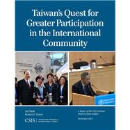 Taiwan's Quest for Greater Participation in the International Community by Glaser, Bonnie S., 9781442227859