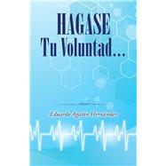 Hagase tu voluntad by Agatn Hernndez, Eduardo, 9781506507859
