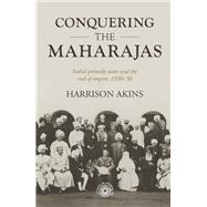 Conquering the maharajas by Harrison Akins, 9781526167859