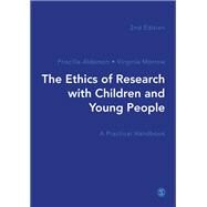 The Ethics of Research With Children and Young People by Alderson, Priscilla; Morrow, Virginia, 9781526477859