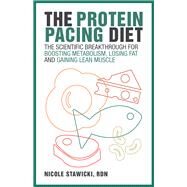The Protein Pacing Diet by Stawicki, Nicole, 9781612437859