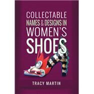Collectable Names and Designs in Women's Shoes by Martin, Tracy, 9781781597859