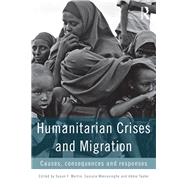 Humanitarian Crises and Migration by Susan F. Martin, 9780203797860