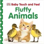 Baby Touch and Feel: Fluffy Animals by DK Publishing, 9780756697860
