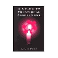 A Guide to Vocational Assessment by Power, Paul W., 9780890797860