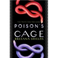 Poison's Cage by SHIELDS, BREEANA, 9781101937860